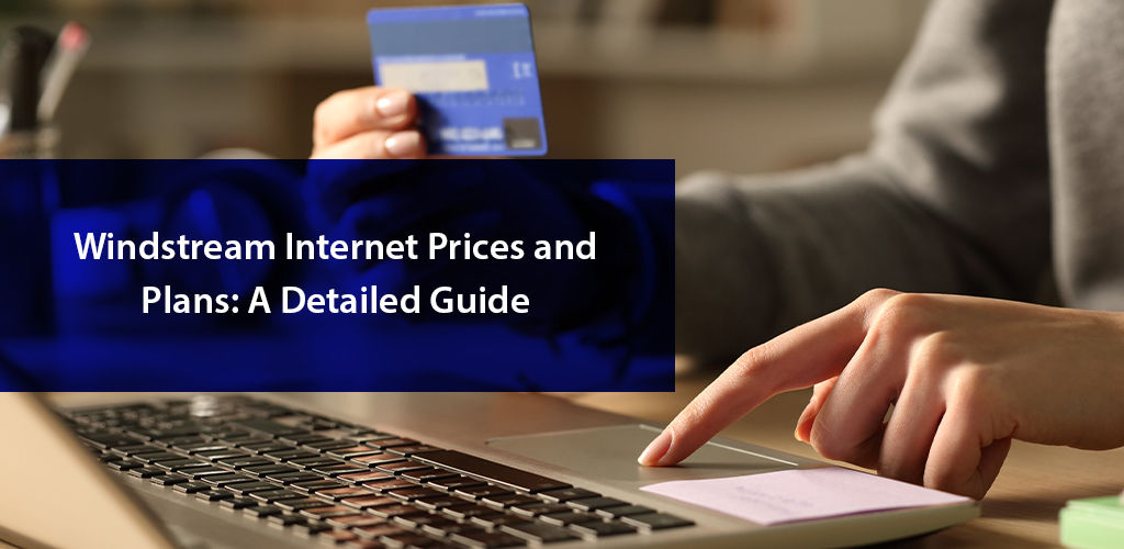 Windstream Plans and Packages Review 2021